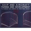 Ship and Aircraft Fairing and Development: For Draftsman and Loftsmen and Sheet Metal Workers